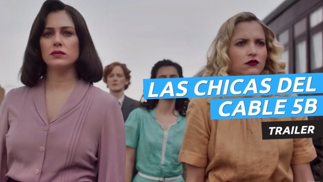 Tráiler de Las chicas del cable temporada final