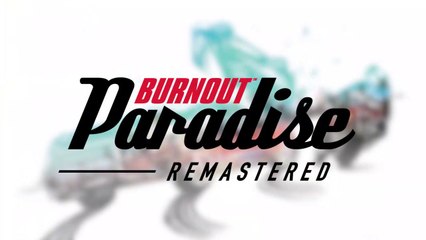 Burnout Paradise Remastered - Bande-annonce "8 High-Octane Truths"