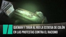 Queman y tiran al río la estatua de Cristóbal Colón  en las protestas contra el racismo