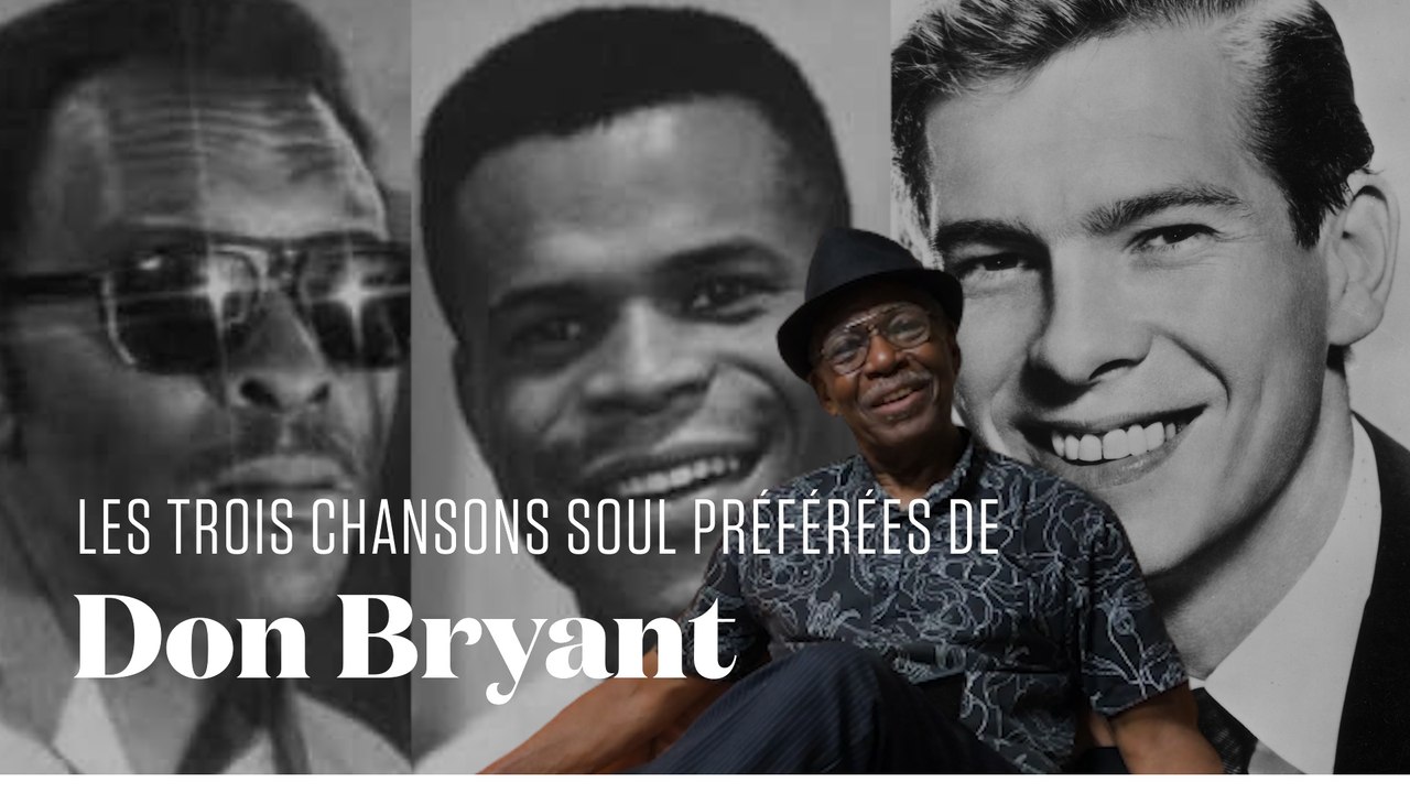 Les trois chansons soul préférées de Don Bryant
