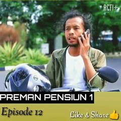 Preman Pensiun Sea-01 Eps 12