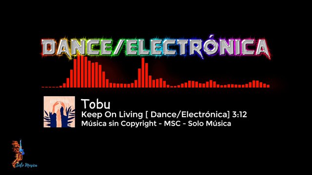 Música sin Copyright Gratis / Keep On Living / TOBU / [DANCE/ELECTRÓNICA] / MSC►SOLO MÚSICA