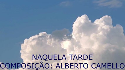 NAQUELA TARDE - composição ALBERTO CAMELLO ブラジル音楽