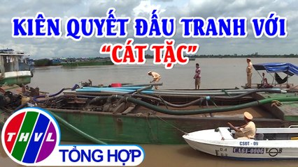 Vì an ninh Tổ quốc: Kiên quyết đấu tranh với "cát tặc"