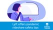 Lyft offers riders safety tips as ridesharing makes gradual return