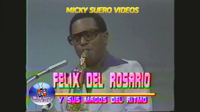 Felix Del Rosario y sus Magos - canta Macabi - Micky Suero Videos