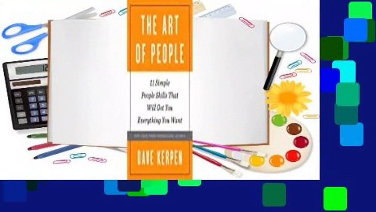 Full version  The Art of People: 11 Simple People Skills That Will Get You Everything You Want