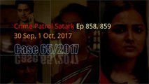 Case 65/2017: Naini - Allahabad girl Divya Tiwari murder (Ep 858, 859 on 30 Sep, 1 Oct, 2017)