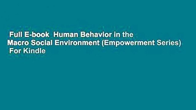 Full E-book Human Behavior in the Macro Social Environment (Empowerment Series) For Kindle