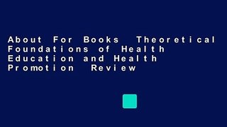 About For Books  Theoretical Foundations of Health Education and Health Promotion  Review