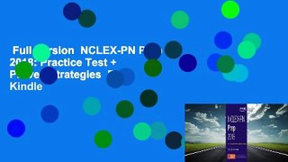 Full Version  NCLEX-PN Prep 2018: Practice Test + Proven Strategies  For Kindle
