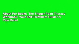 About For Books  The Trigger Point Therapy Workbook: Your Self-Treatment Guide for Pain Relief