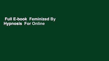 Full E-book  Feminized By Hypnosis  For Online
