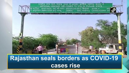 Rajasthan seals borders as COVID-19 cases rise