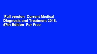 Full version  Current Medical Diagnosis and Treatment 2018, 57th Edition  For Free