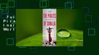 Full version  The Pirates of Somalia: Inside Their Hidden World Complete