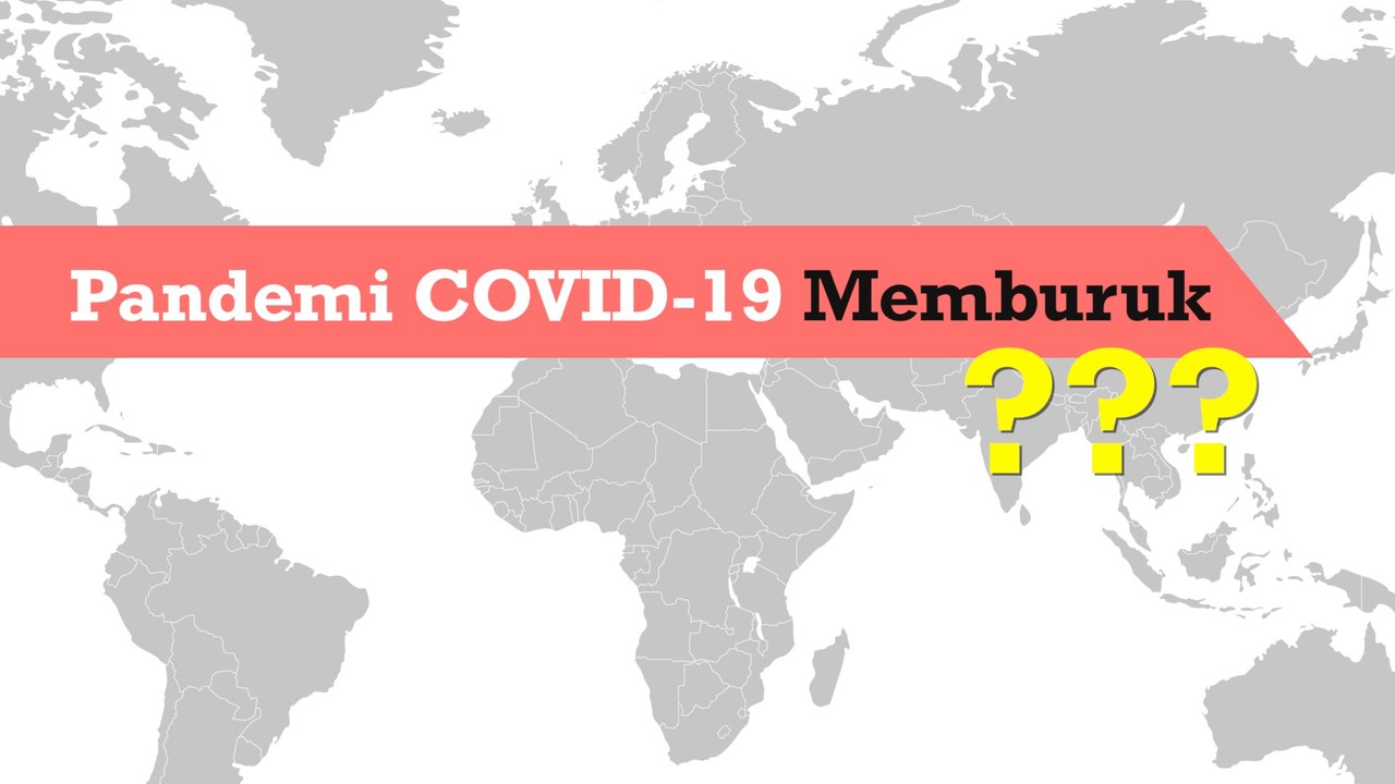Pandemi COVID-19 Secara Global Tambah Memburuk?