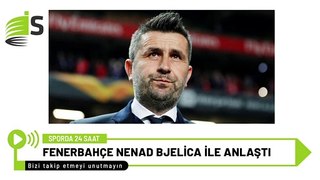 Fenerbahçe Nenad Bjelica ile anlaştı