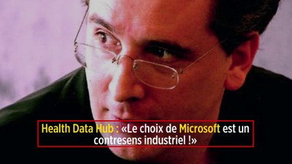Health Data Hub : « Le choix de Microsoft est un contresens industriel ! »