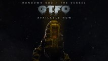 GTFO - Mise à jour Rundown 003 / The Vessel