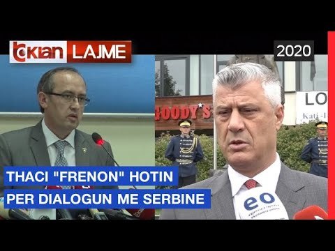 Thaci frenon Hotin per dialogun me Serbine | Lajme - News