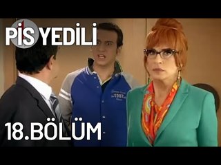 Pis Yedili 18. Bölüm - Tek Parça - Full Bölüm