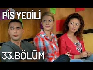 Pis Yedili 33. Bölüm - Tek Parça - Full Bölüm