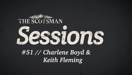 The Scotsman Sessions #51: Charlene Boyd and Keith Fleming