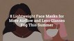 8 Lightweight Face Masks for More Airflow and Less Glasses Fog This Summer