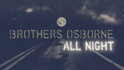 Brothers Osborne - All Night