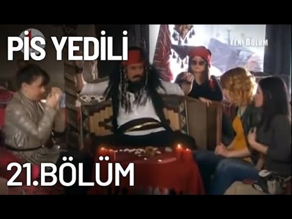 Pis Yedili 21. Bölüm - Tek Parça - Full Bölüm