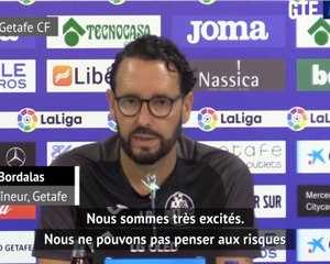 28e j. - Bordalas : "Ne pas penser aux risques"