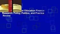 Full version  Higher Education Finance Research: Policy, Politics, and Practice  Review