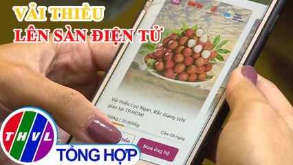 Gần 30 tấn vải thiều được tiêu thụ qua thương mại điện tử