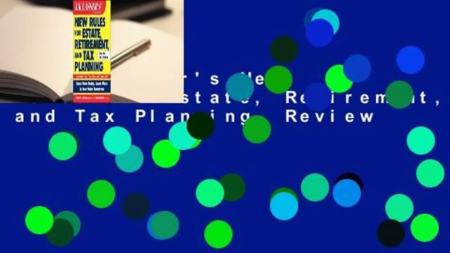 J.K. Lasser's New Rules for Estate, Retirement, and Tax Planning Review