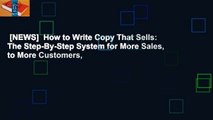 [NEWS]  How to Write Copy That Sells: The Step-By-Step System for More Sales, to More Customers,