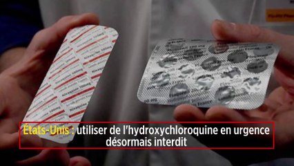 États-Unis : utiliser de l'hydroxychloroquine en urgence désormais interdit
