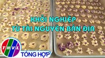 Khởi nghiệp xanh: Khởi nghiệp từ tài nguyên bản địa