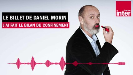 Télécharger la video: Le confinement a-t-il rendu Daniel Morin meilleur ? Le billet de Daniel Morin