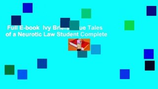 Full E-book  Ivy Briefs: True Tales of a Neurotic Law Student Complete