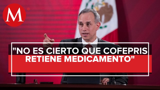 Tocilizumab no fue bloqueado por Cofepris; se volverá a importar: López-Gatell