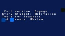 Full version  Engage Every Student: Motivation Tools for Teachers and Parents  Review