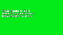 [Read] Puzzles for Eight Grade: 100 Large Print Word Search Puzzles  For Online
