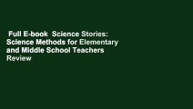 Full E-book  Science Stories: Science Methods for Elementary and Middle School Teachers  Review