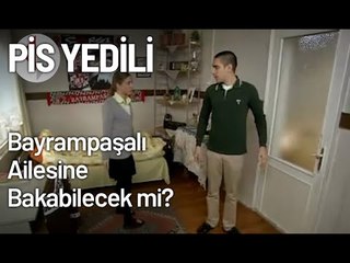 Bayrampaşalı Ailesine Bakabilecek mi? - Pis Yedili 17. Bölüm