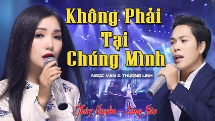 Không Phải Tại Chúng Mình  Soái Ca Bolero song ca cùng Sầu Nữ Thúy Huyền (MV Sân Khấu Hoành Tráng)