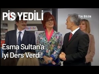Pis Yedili Esma Sultan'a İyi Ders Verdi! - Pis Yedili 21. Bölüm