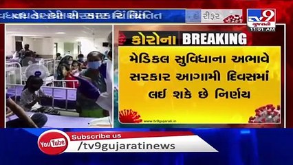 Govt worried over 'houseful' COVID-19 hospitals in Ahmedabad