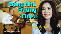 Bóng Nhỏ Đường Chiều  MV Bolero với Acoustic Guitar mới nhất của Sầu Nữ Thuý Huyền