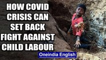 Child Labour & Covid: How the pandemic can set back decades of progress